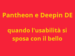 Pantheon e Deepin DE: quando l’usabilità si sposa con il bello