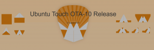 Ubuntu Touch: disponibile l’OTA-10