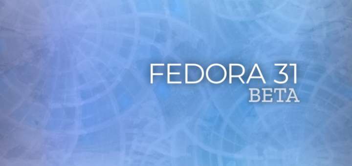 Rilasciato Fedora 31 Beta
