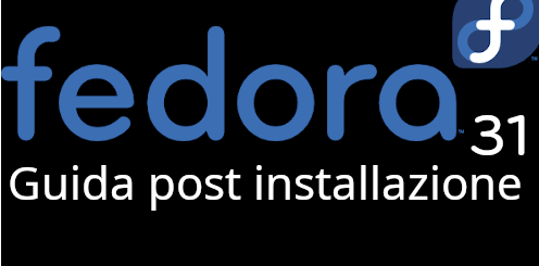 Fedora 31 – Guida post installazione