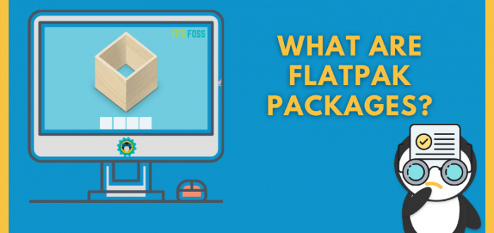 Cos’è Flatpak? Tutto ciò che è importante sapere su questo sistema di package universale
