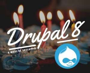 Drupal 8, il mio parere dopo sei mesi di sviluppo