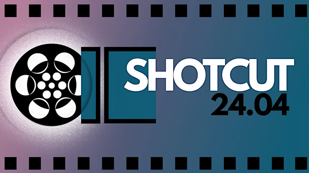 Rilasciato il Video Editor Shotcut 24.04